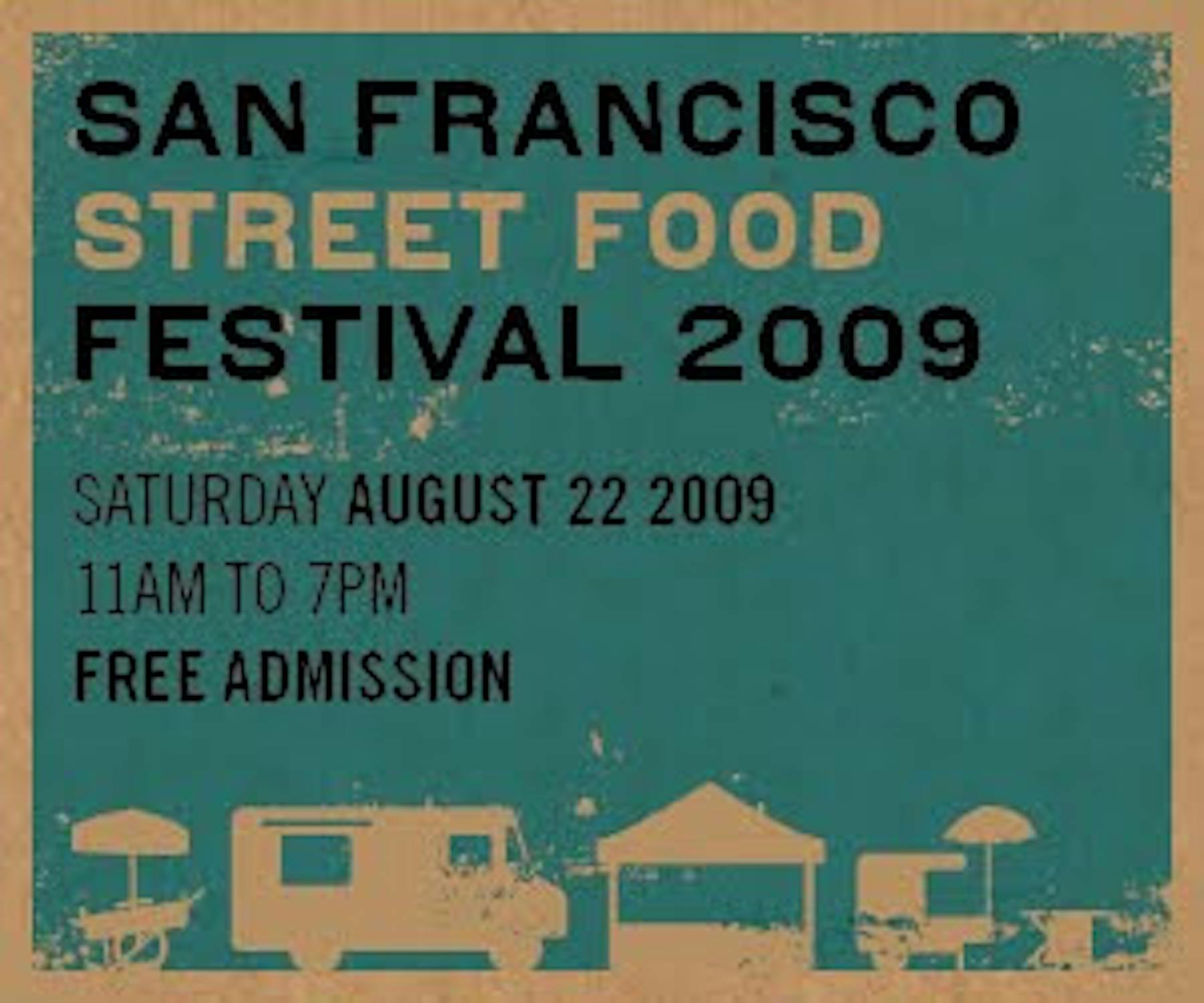 San francisco street food festival 2009 saturday august 22 2009 from 11am to 7pm free admision flyer