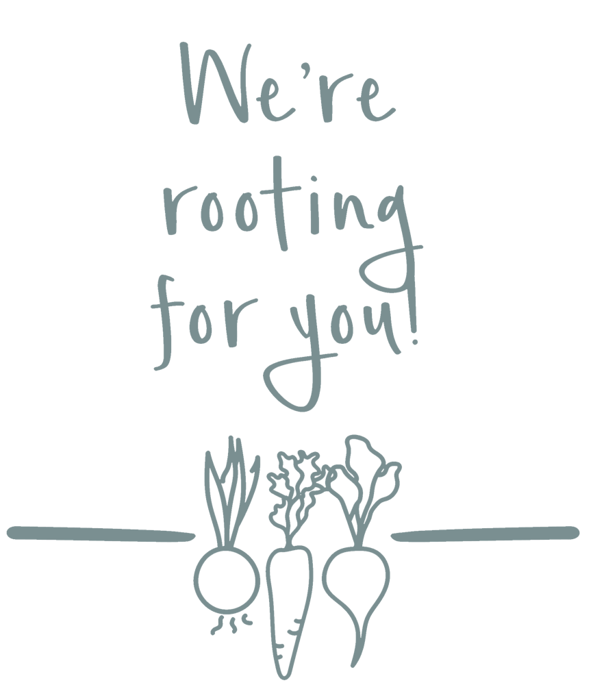 "We're rooting for you!" drawing with veggies planted. 